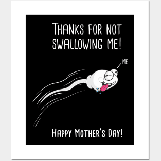 Thanks For Not Swallowing Me Happy Mother's Day Father's Day Posters and Art